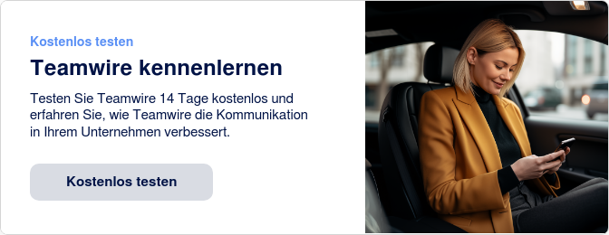 Testen Sie Teamwire 14 Tage kostenlos und erfahren Sie, wie Teamwire die Kommunikation in Ihrem Unternehmen verbessert.